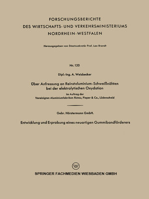 cover image of Über Anfressung an Reinstaluminium-Schweißnähten bei der elektrolytischen Oxydation. Entwicklung und Erprobung eines neuartigen Gummibandförderers